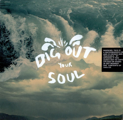 Dig Out Your Soul